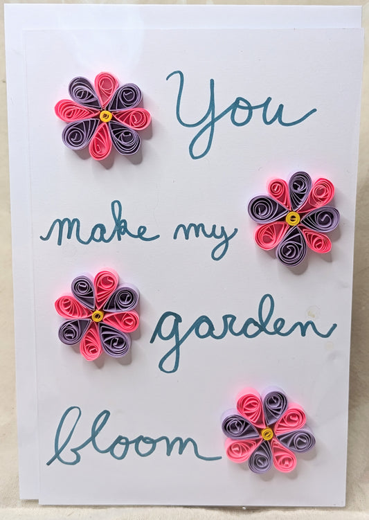 You Make My Garden Bloom - Greeting Card - Blank Inside